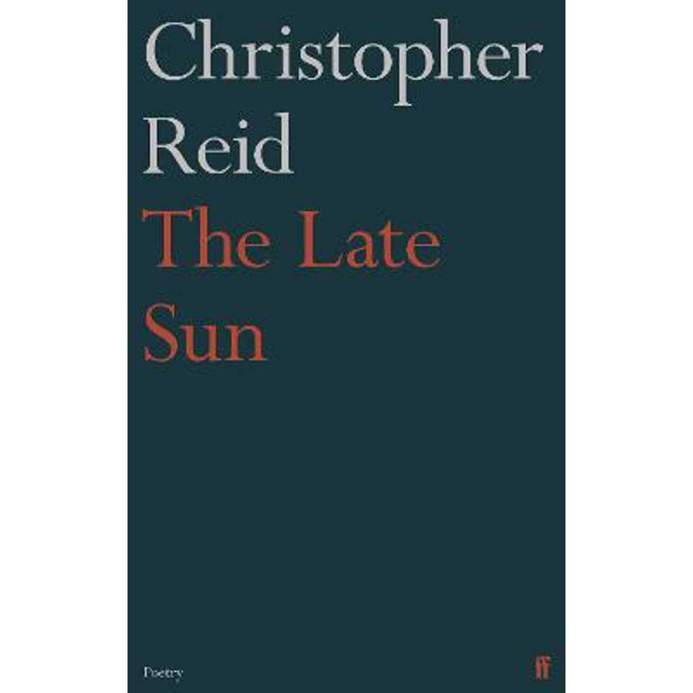 The Late Sun (Paperback) - Christopher Reid